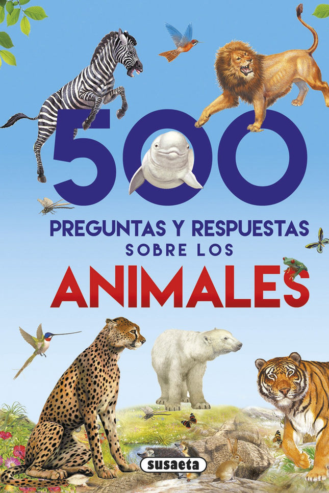 500 Preguntas Y Respuestas Sobre Los Animales