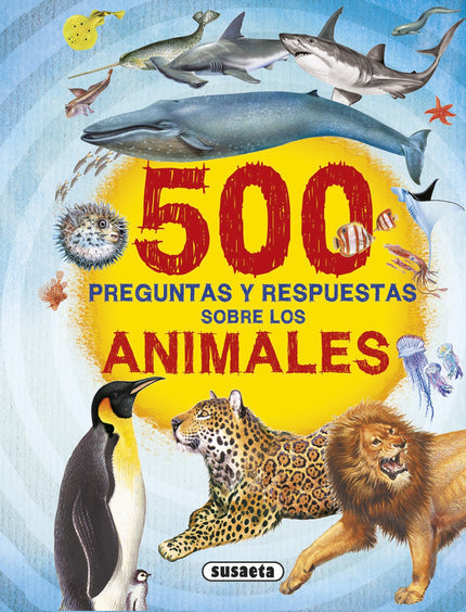 Libro 500 Preguntas Y Respuestas Sobre Los Animales: ¿Sabías que el pelaje del osopolar no es blanco?¿Y que el mamífero 