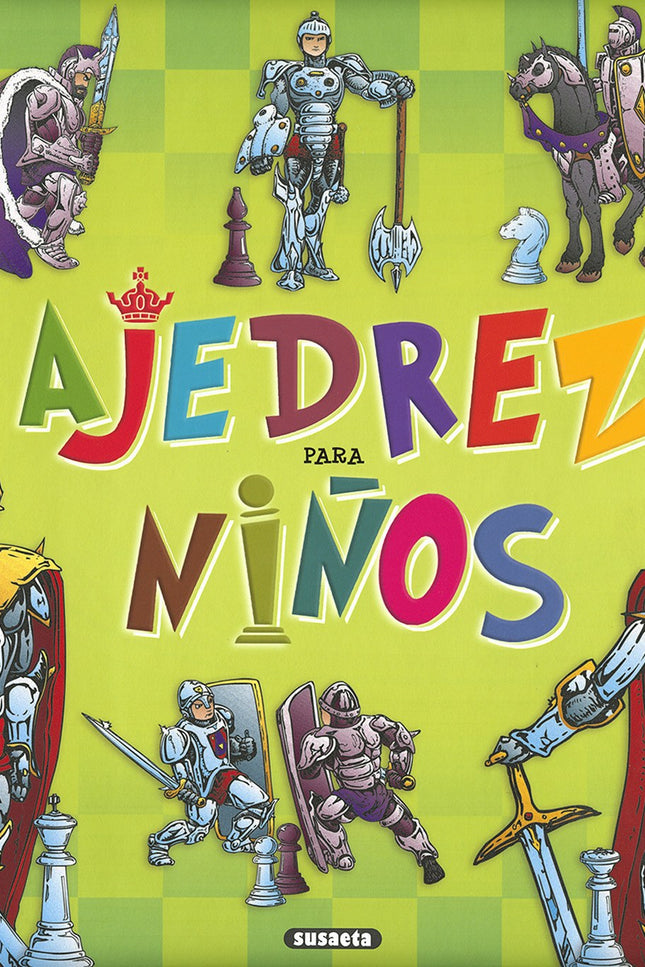 Libro Ajedrez Para Niños: Este libro ilustrado al modo de una batalla entre caballeros medievales imaginarios te enseñar