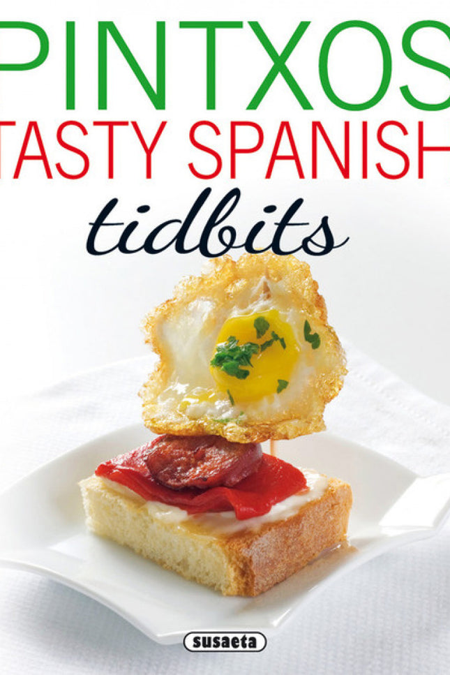 Libro Pintxos: Tasty Spanish Tidbits: Just follow the simple instructions to achieve the results seen in the photographs