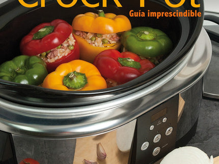 Libro Recetas De Cocina Con Crock-pot: Descubra los múltiples beneficios de la cocción lenta y saque el máximo partido a
