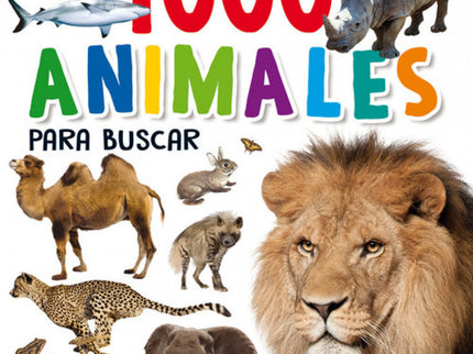 Libro 1000 Animales Para Buscar: Descubre a tus animales preferidos y a muchos otros de los que nunca has oído hablar. A