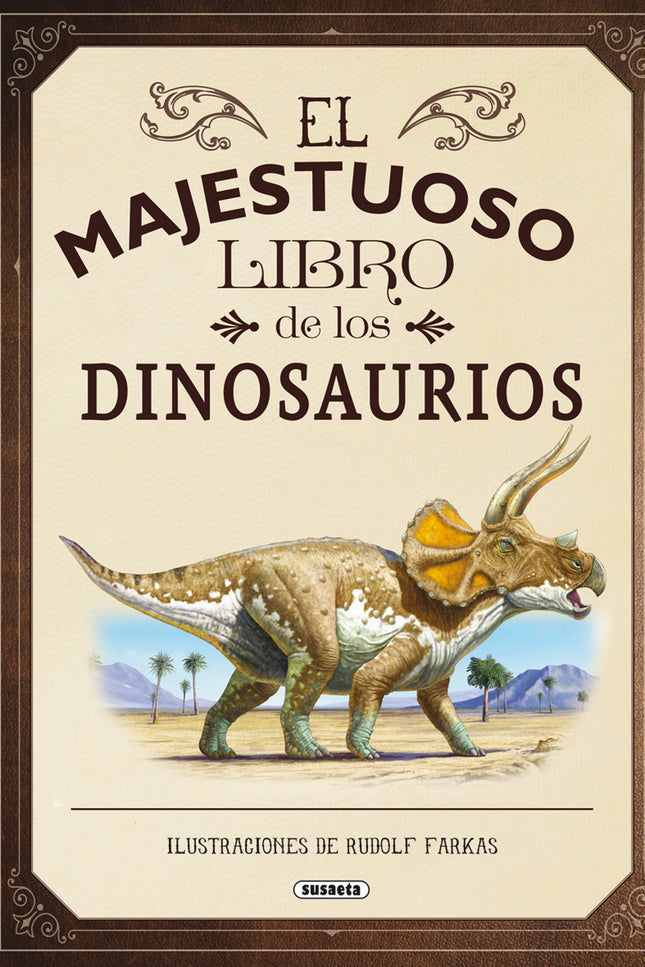 Libro El Majestuoso Libro De Los Dinosaurios: Un álbum de gran formato con impresionantes ilustraciones para descubrir l