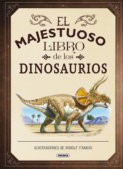 Libro El Majestuoso Libro De Los Dinosaurios: Un álbum de gran formato con impresionantes ilustraciones para descubrir l