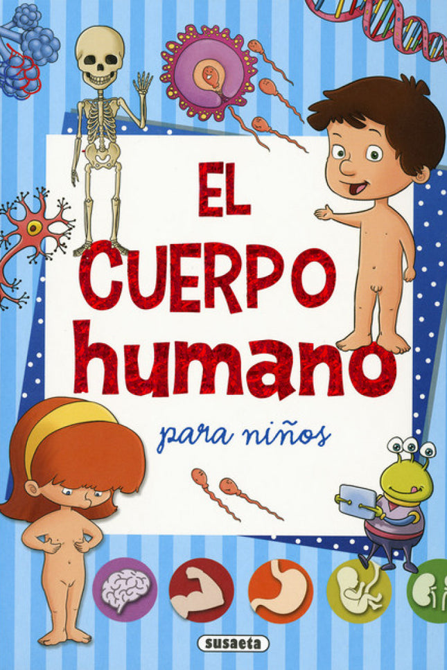 Libro El Cuerpo Humano Para Niños: Desde un planeta muy lejano, Benjamín, un pequeño wikee simpático y curioso,ha decidi