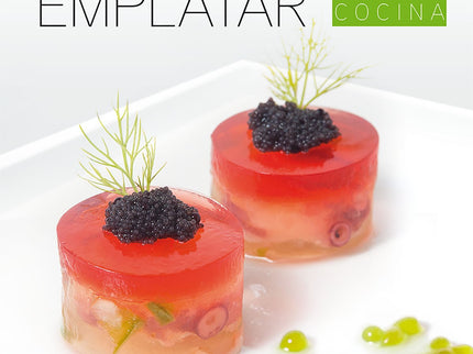 Libro El Arte De Emplatar: La 'alta cocina' y la 'cocina molecular' han transformado en arte la presentación de los alim