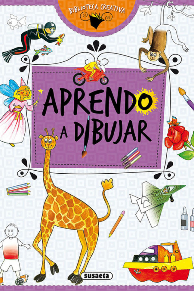 Libro Aprendo A Dibujar: Aprende a dibujar animales, personajes y muchas figuras y objetos diferentes de forma fácil y d