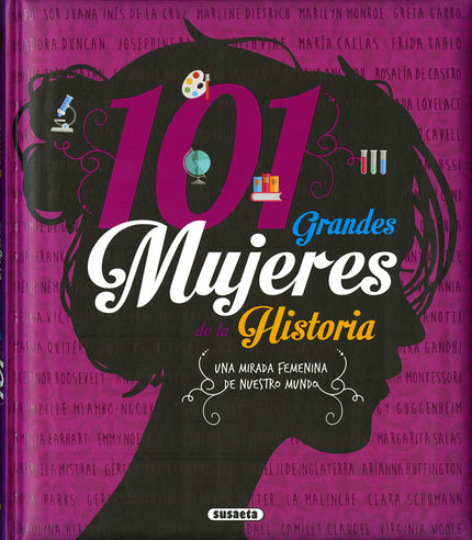 Libro 101 Grandes Mujeres De La Historia: Están ahí: escriben, piensan, investigan, innovan, educan, incluso ejercen el 