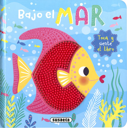 Libro Bajo El Mar: ¿Quién vive bajo el mar? Descúbrelo con este libro de texturas de silicona que los más pequeños no podrán dejar de tocar.