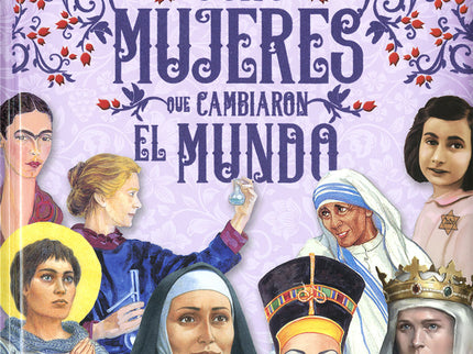 Libro Ocho Mujeres Que Cambiaron El Mundo: En este libro descubrimos a ocho grandes mujeres que han mejorado el mundo en las distintas parcelas en las que han ejercido su labor: la ciencia, el gobierno, el arte, la guerra, la religión y la solidaridad, dejando una huella que llega hasta nuestros días.