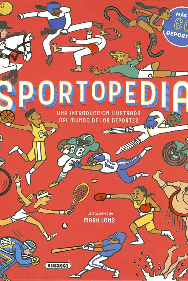 Libro Sportopedia: Deportes de equipo, individuales, de raqueta, de balón o de agua... Más de sesenta deportes para que no eches en falta ninguno en la guía definitiva sobre este apasionante mundo.