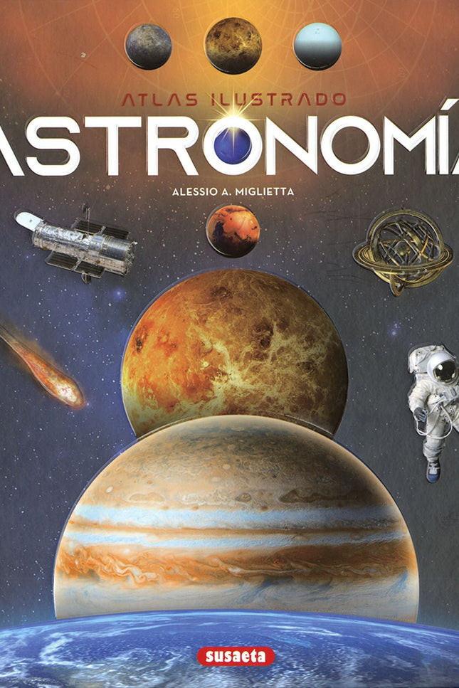 Libro Astronomía: Este libro presenta, a través de imágenes, gráficos y textos explicativos, toda la riqueza y complejidad de una disciplina de miles de años que no deja de asumir nuevos retos. Mito, historia, observación, ciencia, tecnología, exploración, viajes...