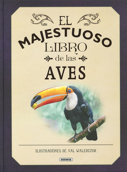 Libro El Majestuoso Libro De Las Aves: Desde el impresionante cóndor africano hasta el diminuto colbrí, este libro incluye una amplia selección de aves, magníficamente ilustradas a gran tamaño y acompañadas de datos sobre cada animal. Un espectacular libro con el que podrás conocer más de cerca aves como el exótico quetzal mesoamericano o el increíble pingüino emperador.