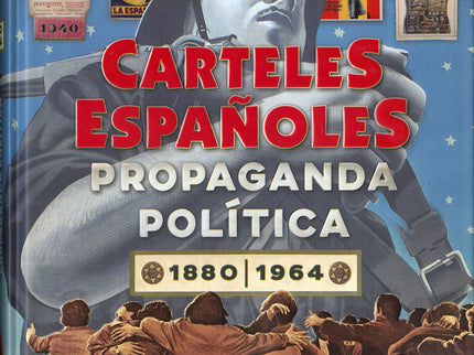 Carteles Españoles. Propaganda Política 2880-1964