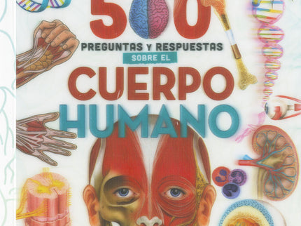 5oo Preguntas Y Respuestas Sobre El Cuerpo Humano