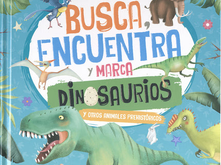 Busca, Encuentra Y Marca Dinosaurios Y Otros Animales Prehistóricos