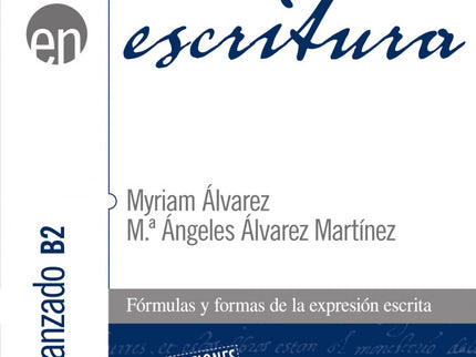 Libro Escritura Nivel Avanzado B2: Serie teórica práctica graduada adaptada al Plan Curricular del Instituto Cervantes d