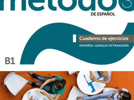Libro Método 3 B1 Cuaderno De Ejercicios: METODO 3 de español, nivel B1, es un método de enseñanza intensivo / extensivo