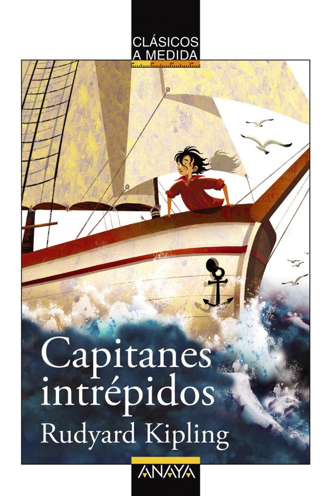 Libro Capitanes Intrépidos: Harvey es un niño malcriado, impertinente y maleducado, hijo de un multimillonario. Un día, 