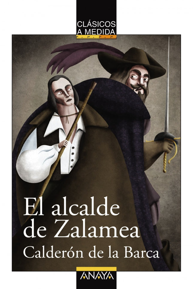Libro El Alcalde De Zalamea: Un destacamento del ejército, al mando del general don Lope de Figueroa, llega a la localid