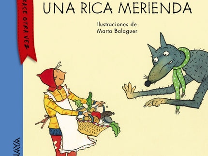 Libro Una Rica Merienda: Caperucita se extraña de que no aparezca el lobo en el bosque. De repente lo ve tirado, con la 