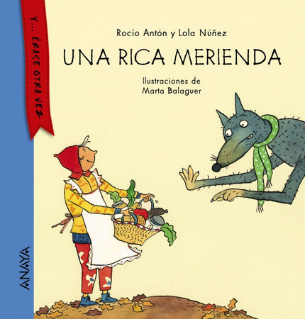 Libro Una Rica Merienda: Caperucita se extraña de que no aparezca el lobo en el bosque. De repente lo ve tirado, con la 