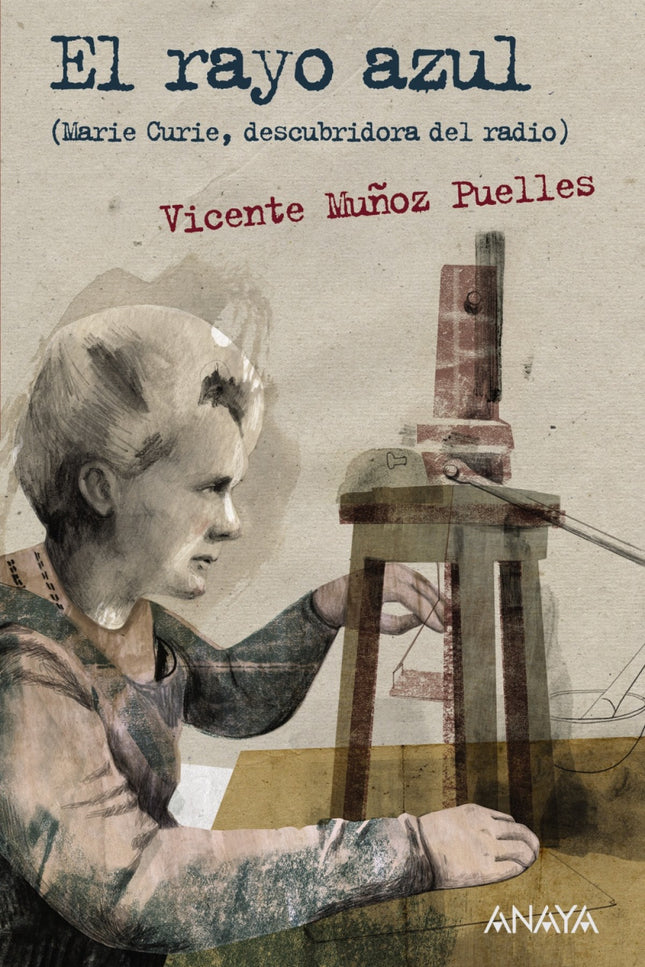 Libro El Rayo Azul. Marie Curie, Descubridora Del Radio: María Sklodovska, conocida años más tarde como Marie Curie, nac