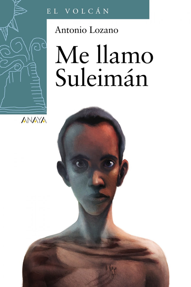 Libro Me Llamo Suleimán: Nada suena extraño en esta narración. Todo lo que se cuenta lo conoce bien el posible lector po