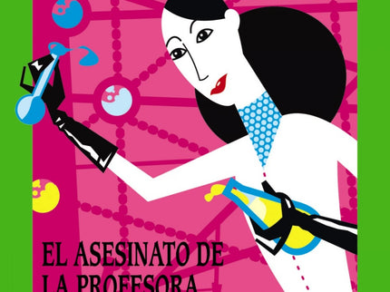 Libro El Asesinato De La Profesora De Ciencias: Después de que un grupo de alumnos vuele por los aires el laboratorio de