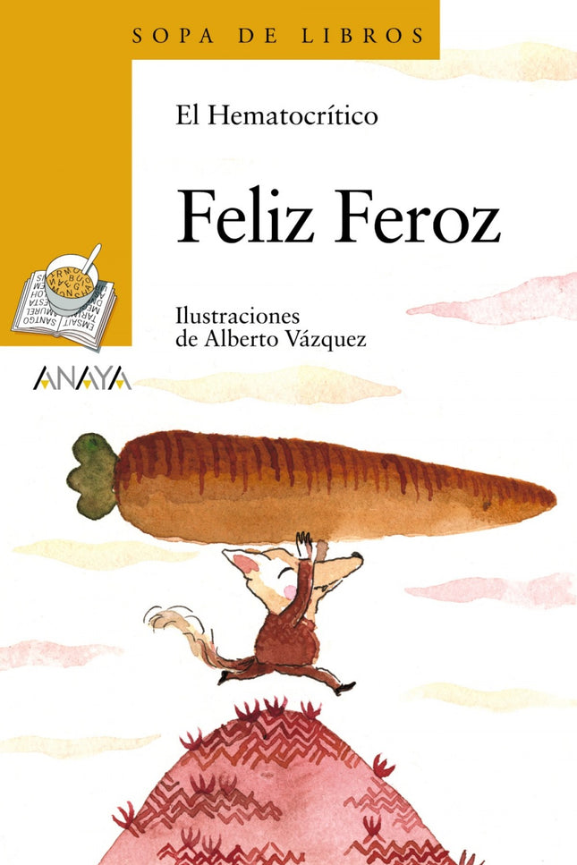 Libro Feliz Feroz: La hermana de Lobo Feroz está muy preocupada porque su hijo no es feroz, es buenísimo. Feroz la tranq