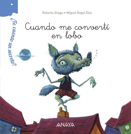 Libro Cuando Me Convertí En Lobo: Todas las noches un padre le cuenta un secreto a su hija. Algo que le ocurrió de peque