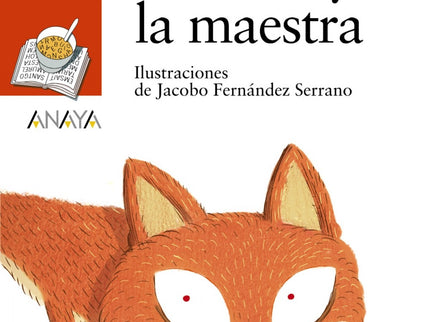Libro El Zorro Y La Maestra: El zorro Pindo es un solitario, pero se sabe los cotilleos de todos los animales y las pers