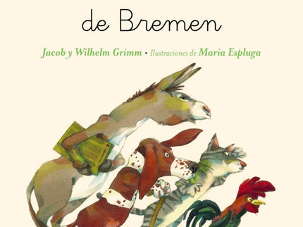 Libro Lis Músicos De Bremen: Había una vez un viejo asno que ya no servía para trabajar. Antes de que su dueño se deshic