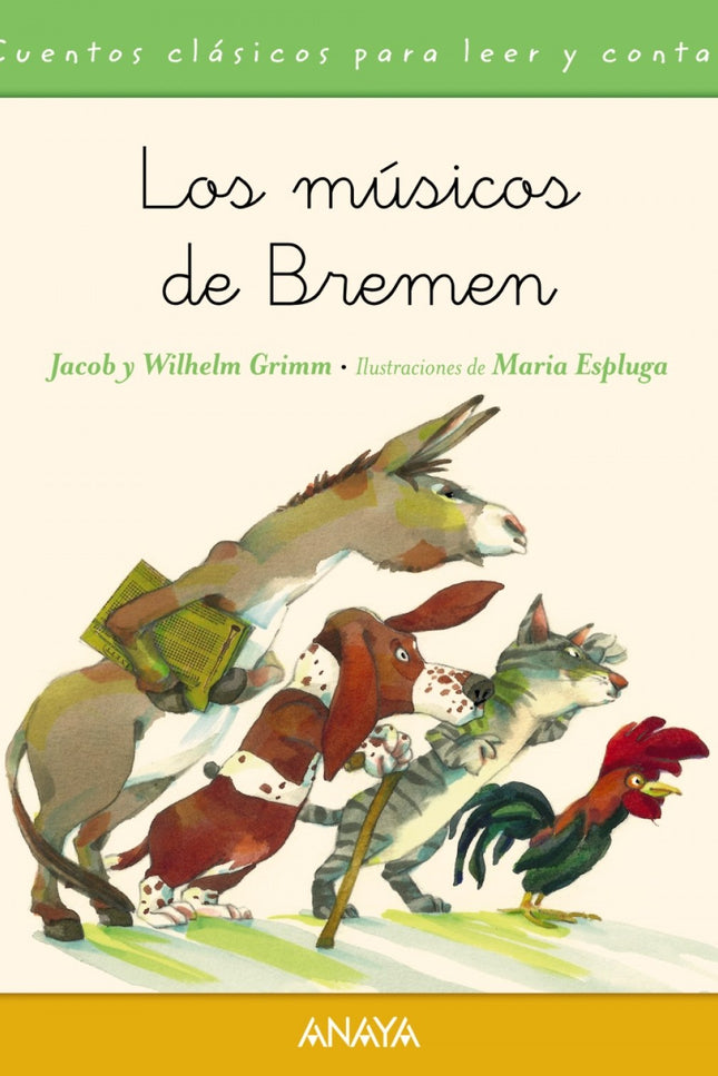 Libro Lis Músicos De Bremen: Había una vez un viejo asno que ya no servía para trabajar. Antes de que su dueño se deshic