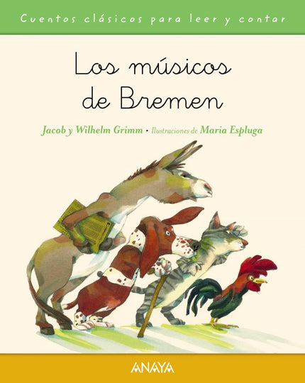 Libro Lis Músicos De Bremen: Había una vez un viejo asno que ya no servía para trabajar. Antes de que su dueño se deshic