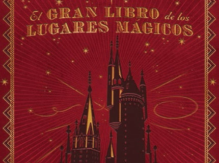 Libro El Gran Libro De Los Lugares Mágicos Harry Potter: Desde el castillo de Hogwarts a Hogsmeade y el Ministerio de Ma