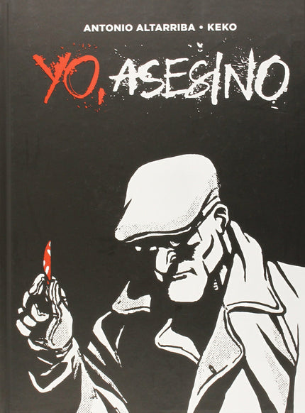 Libro Yo Asesino: MATAR NO ES UN DELITO, MATAR ES UN ARTE: LA NUEVA OBRA DEL GENIAL ALTARRIBA Enrique Rodríguez es profe
