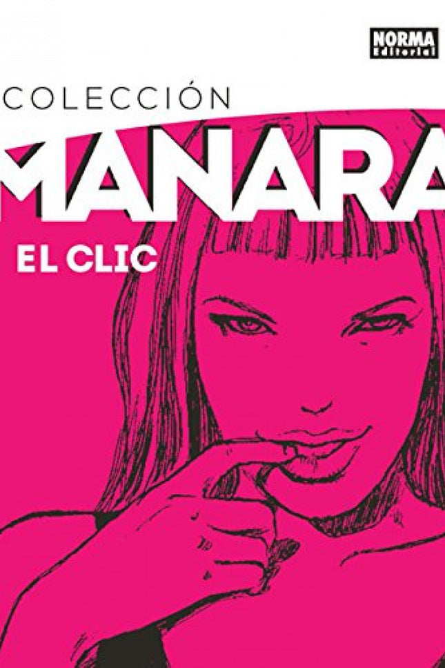 Libro Colección Manara, 1 El Clic. Integral: Inauguramos la Colección Manara con uno de los trabajos más emblemáticos de
