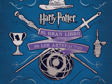 Libro El Gran Libro De Los Artefactos De Harry Potter: Fabulosos festines de chocolate de fantasía, escobas voladoras, p