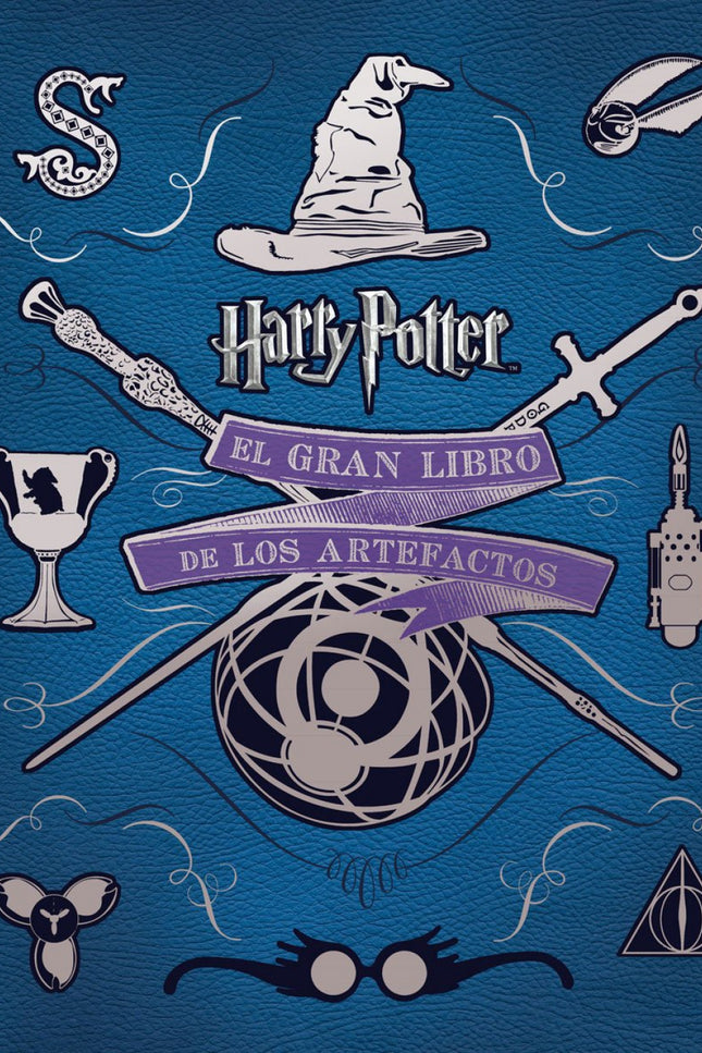 Libro El Gran Libro De Los Artefactos De Harry Potter: Fabulosos festines de chocolate de fantasía, escobas voladoras, p