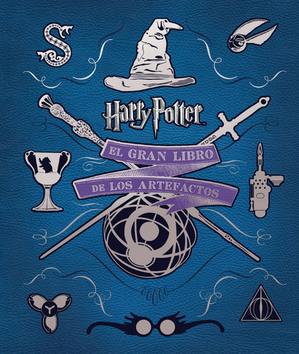 Libro El Gran Libro De Los Artefactos De Harry Potter: Fabulosos festines de chocolate de fantasía, escobas voladoras, p