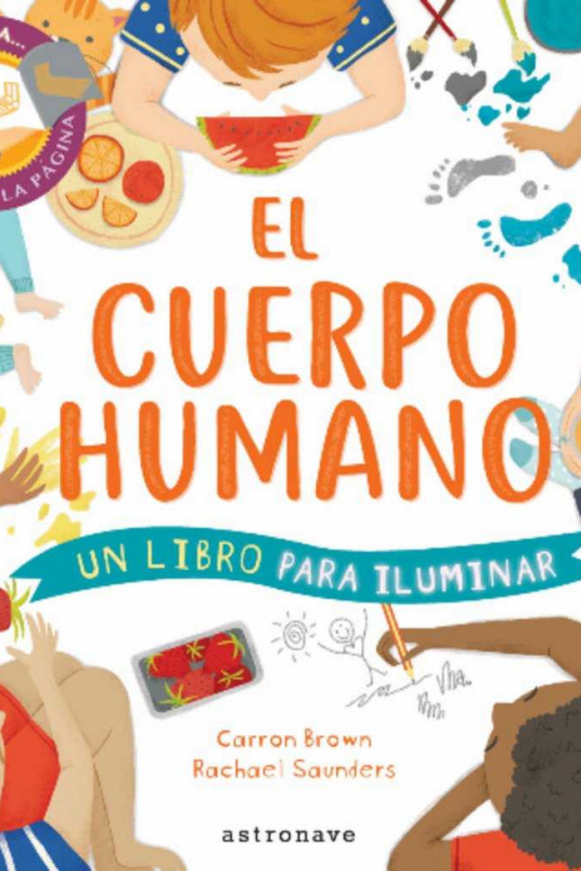 Libro El Cuerpo Humano: íTodos los secretos del cuerpo humano al descubierto! Este es un libro diferente sobre el cuerpo