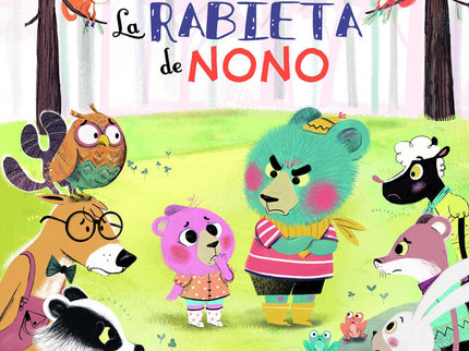 Libro La Rabieta De Nono: En el bosque de Bonito Rincón el gruñido de un osito enfadado retumba por todos lados. Susi, l
