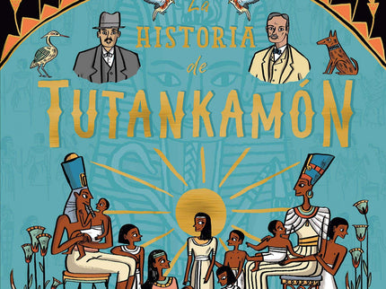 Libro Historia De Tutankamón: La historia de Tutankamón Patricia Cleveland-Peck e Isabel Greenberg Descubre los secretos del antiguo Egipto en este álbum ilustrado Esta es la asombrosa historia del faraón Tutankamón y del descubridor de su tumba, Howard Carter Vas a descubrir la