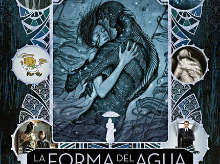 La forma del agua: la creación de un cuento de hadas en tiempos difíciles - Del Toro - Tapa dura