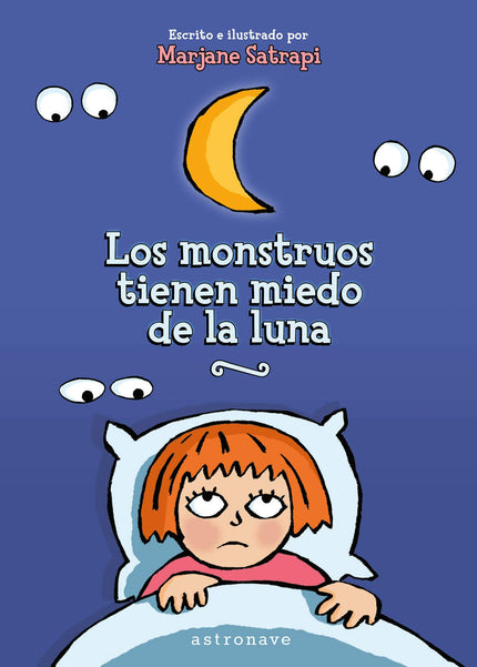 Libro Los Monstruos Tienen Miedo De La Luna: Un álbum infantil para afrontar el miedo a la oscuridad (íy a los monstruos!) La pequeña María detestaba irse a dormir, ya que unos monstruos aparecían cada noche a molestarla. Le cogían de la nariz, le estiraban del pelo...