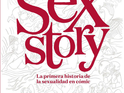 Libro Sex Story: SEX STORY DESVELA LA GRAN HISTORIA DEL SEXO Y DEL AMOR: TODO AQUELLO QUE LOS LIBROS DE HISTORIA NO SE ATREVEN A CONTAR ¿Cuándo se formó la primera pareja? ¿De dónde viene el pudor?