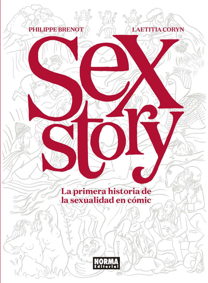 Libro Sex Story: SEX STORY DESVELA LA GRAN HISTORIA DEL SEXO Y DEL AMOR: TODO AQUELLO QUE LOS LIBROS DE HISTORIA NO SE ATREVEN A CONTAR ¿Cuándo se formó la primera pareja? ¿De dónde viene el pudor?