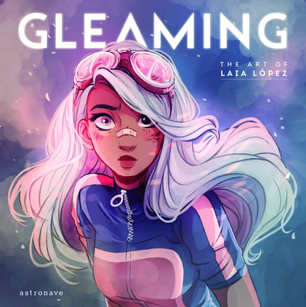 Libro Gleaming The Art Of Laia Lopez: Gleaming. The art of Laia López Laia López íEl artbook de la autora mediática del momento!