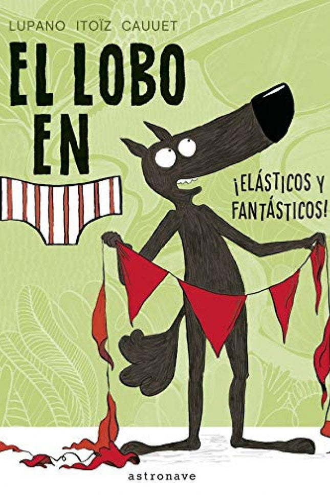 Libro El Lobo En Calzoncillos: íTercer volumen del lobo más famoso! En el bosque se celebra la carrera 'Rápido y furioso', en la que los pájaros más intrépidos compiten para ganar.